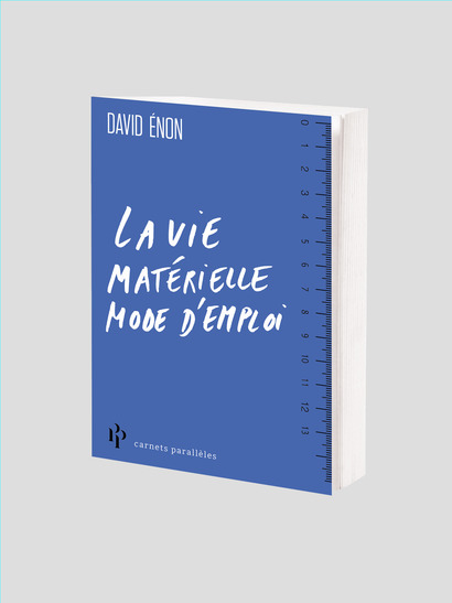 La vie matérielle mode d’emploi