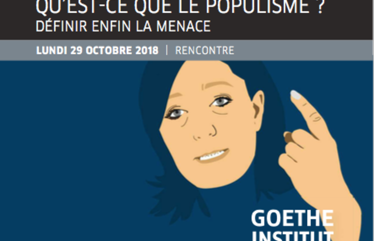 Qu’est-ce que le populisme ? Débat autour de Jan-Werner Müller à l’Institut Goethe le 29/10