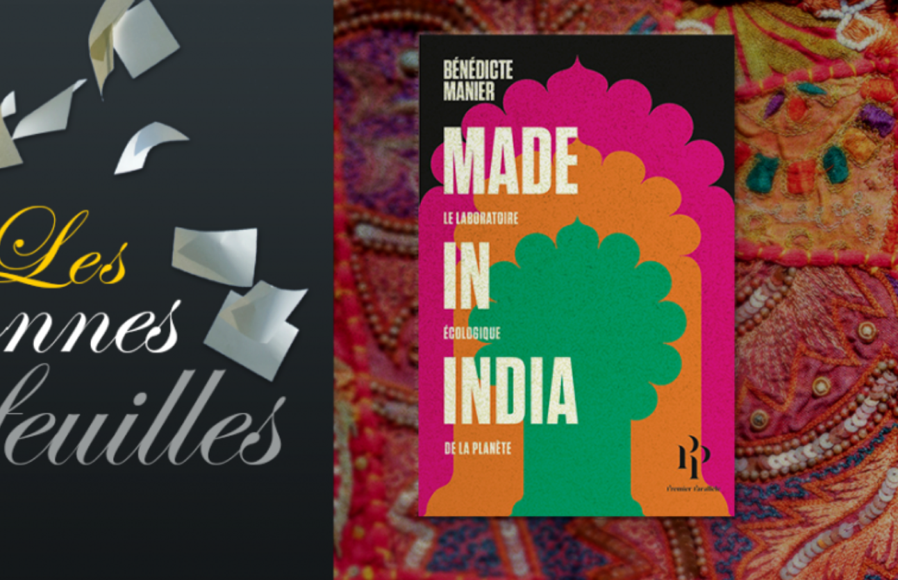 Les bonnes feuilles de ’Made in India’ à lire sur Reporterre et Alter Eco+ 