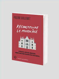 Reconstruire le Moyen Âge