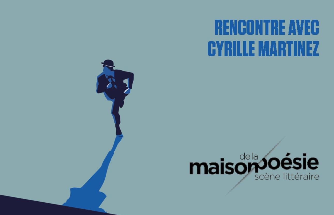 Rencontre avec Cyrille Martinez à la Maison de la poésie